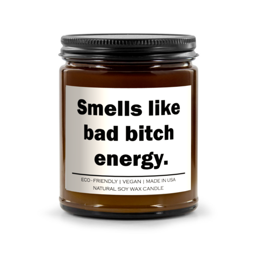 Smells Like Bad Bitch Energy — Candle