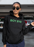 Boy Bye Hoodie