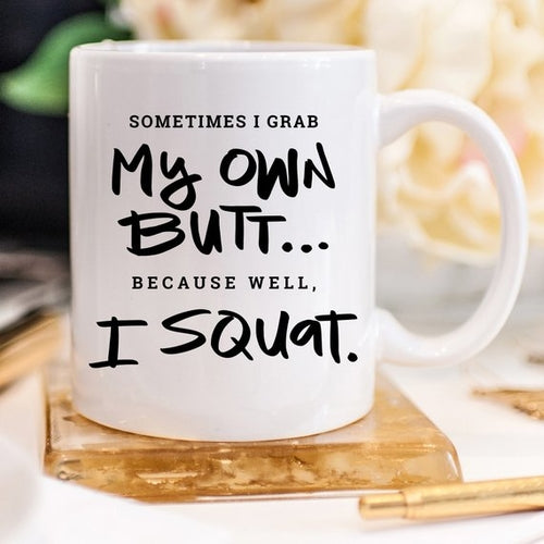 Sometimes I Grab My Own Butt