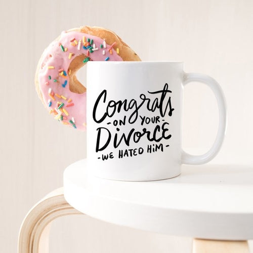 Congrats On Your Divorce We Hated Him Mug