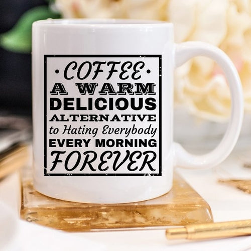 Alternative To Hating Everybody Coffee Mug