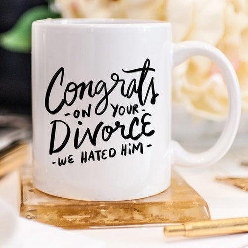 Congrats On Your Divorce We Hated Him Mug