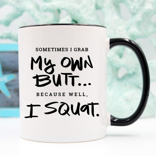 Sometimes I Grab My Own Butt